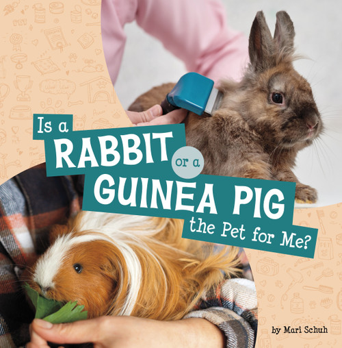 Is a Rabbit or a Guinea Pig the Pet for Me? - 9780756579036 by Mari Schuh, 9780756579036