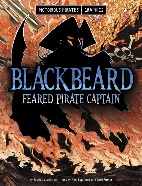 Blackbeard, Feared Pirate Captain - 9781669069652 by Jessica Gunderson, Andi Espinosa, Jose Ramos, 9781669069652