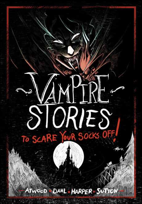 Vampire Stories to Scare Your Socks Off! by Michael Dahl, Megan Atwood, Benjamin Harper, Laurie S. Sutton, Andi Espinosa, 9781669071907