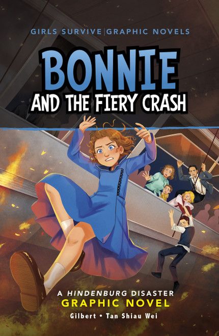 Bonnie and the Fiery Crash (A Hindenburg Disaster Graphic Novel) by Wendy Tan Shiau Wei, Julie Kathleen Gilbert, 9781669073383