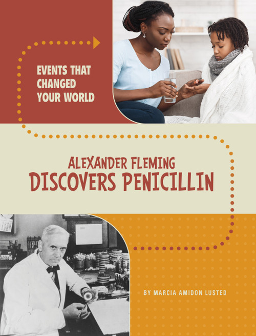 Alexander Fleming Discovers Penicillin by Marcia Amidon Lusted, 9780756581343