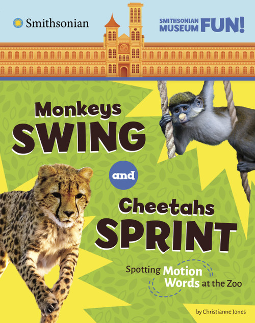 Monkeys Swing and Cheetahs Sprint (Spotting Motion Words at the Zoo) - 9780756582555 by Christianne Jones, 9780756582555