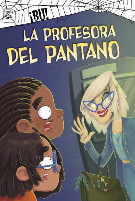 La profesora del pantano (Swamp Creature Teacher) (Spanish Edition) by John Sazaklis, Patrycja Fabicka, 9781484696545