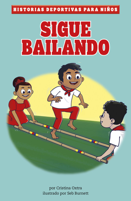 Sigue bailando (Spanish Edition) - 9781484697535 by Cristina Oxtra, Seb Burnett, 9781484697535