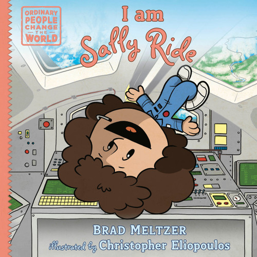 I am Sally Ride by Brad Meltzer, Christopher Eliopoulos, 9780593533420