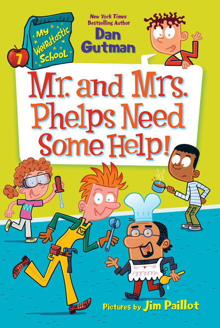 My Weirdtastic School #7: Mr. and Mrs. Phelps Need Some Help! by Dan Gutman, Jim Paillot, 9780063373877