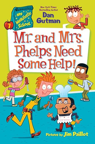 My Weirdtastic School #7: Mr. and Mrs. Phelps Need Some Help! - 9780063373884 by Dan Gutman, Jim Paillot