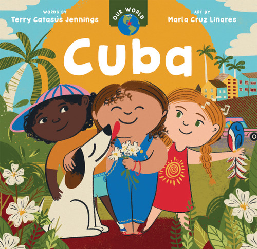 Our World: Cuba by Terry Catasús Jennings, Marla Cruz Linares, 9798888592304
