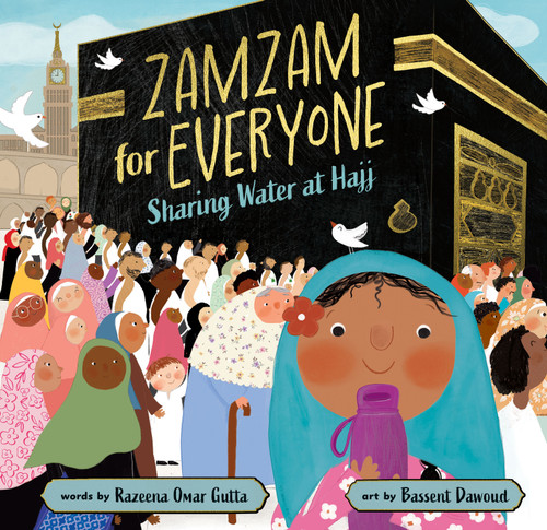 Zamzam for Everyone (Sharing Water at Hajj) - 9798888592373 by Razeena Omar Gutta, Bassent Dawoud, 9798888592373
