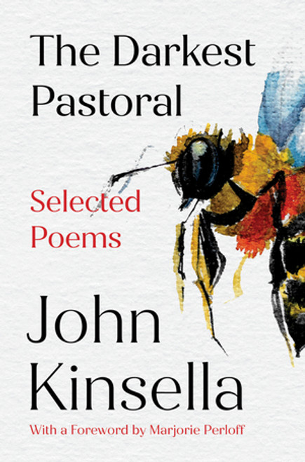 The Darkest Pastoral (Selected Poems) by John Kinsella, Marjorie Perloff, 9781324089292