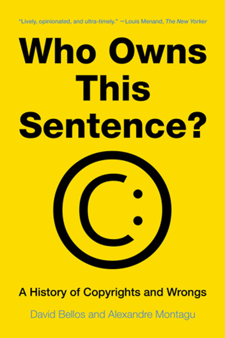 Who Owns This Sentence? (A History of Copyrights and Wrongs) - 9781324105091 by David Bellos, Alexandre Montagu, 9781324105091
