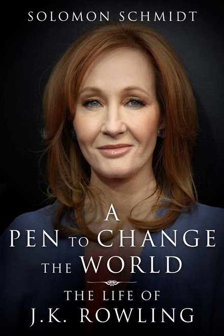 A Pen to Change the World (The Life of J.K. Rowling) by Solomon Schmidt, 9781648210983