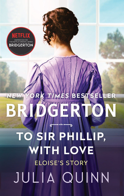 To Sir Phillip, With Love (Bridgerton) by Julia Quinn, 9780062353733