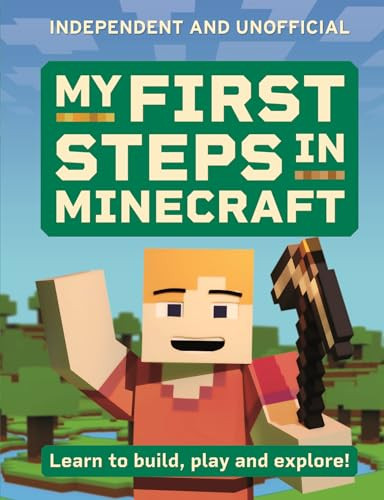 My First Steps in Minecraft (Learn to Build, Play and Explore!) by Simon Brew, 9781804537114