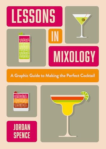 Lessons in Mixology (A Graphic Guide to Making the Perfect Cocktail) by Jordan Spence, 9781035424436