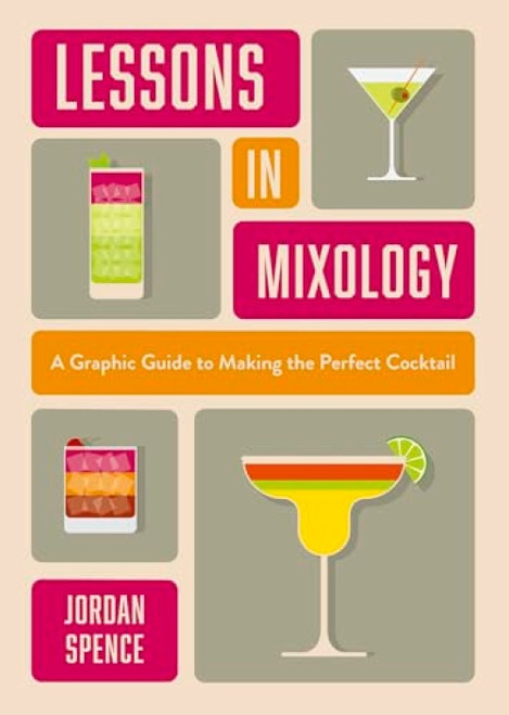 Lessons in Mixology (A Graphic Guide to Making the Perfect Cocktail) by Jordan Spence, 9781035424436