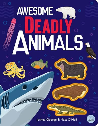 Awesome Deadly Animals - 9781917082310 by Joshua George, Iana Kauri, Matt O'Neil, 9781917082310