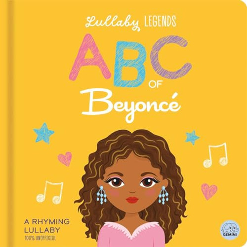 Lullaby Legends: ABC of Beyoncé (A Rhyming Lullaby) by Amber Lily, Aimee Wright, Bethany Walker, 9781836160151
