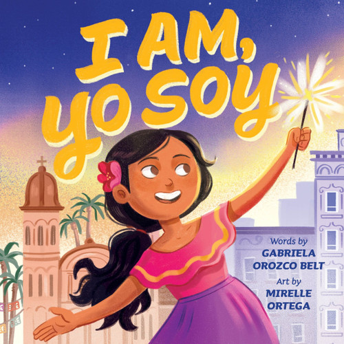 I Am, Yo Soy (Dual-lingual English-Spanish) by Gabriela Orozco Belt, Mirelle Ortega, 9780063206656