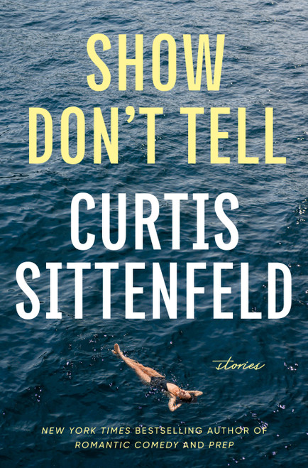 Show Don't Tell (Stories) by Curtis Sittenfeld, 9780593446737