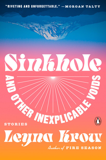 Sinkhole, and Other Inexplicable Voids (Stories) - 9780593299654 by Leyna Krow, 9780593299654
