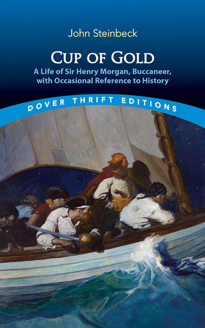 Cup of Gold (A Life of Sir Henry Morgan, Buccaneer, with Occasional Reference to History) - 9780486852942 by John Steinbeck, 9780486852942