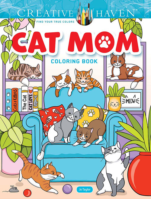 Creative Haven Cat Mom Coloring Book by Jo Taylor, 9780486853529