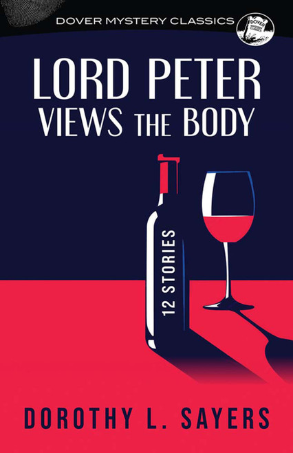 Lord Peter Views the Body (12 Stories) by Dorothy L. Sayers, 9780486853796