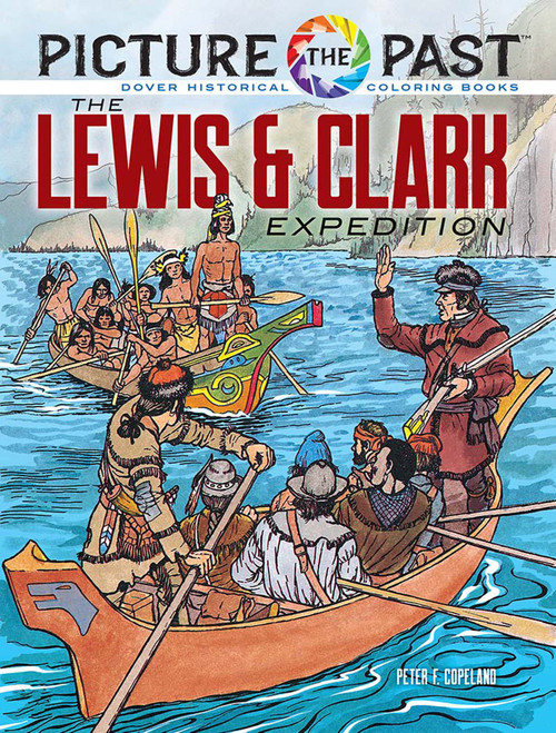 Picture the Past: The Lewis & Clark Expedition (Historical Coloring Book) by Peter F. Copeland, 9780486853918