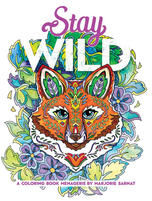 Stay Wild (A Coloring Book Menagerie by Marjorie Sarnat) by Marjorie Sarnat, 9780486854144