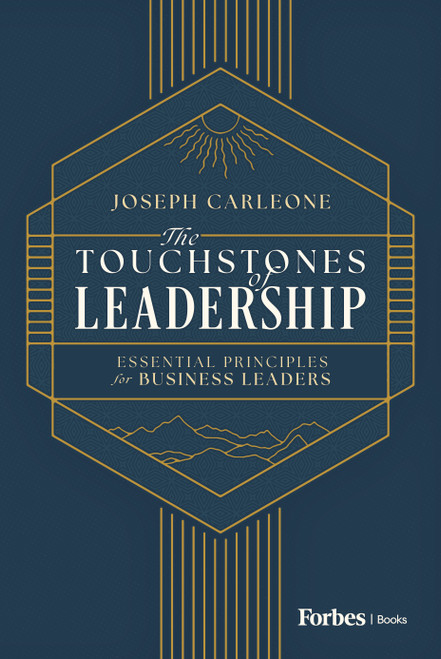 The Touchstones of Leadership (Essential Principles for Business Leaders) by Joseph Carleone, 9798887505305