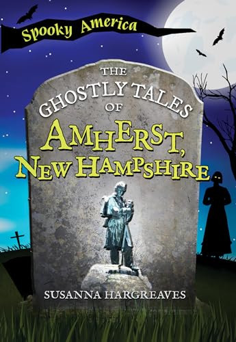 The Ghostly Tales of Amherst, New Hampshire by Susanna  Hargreaves, 9781467197861