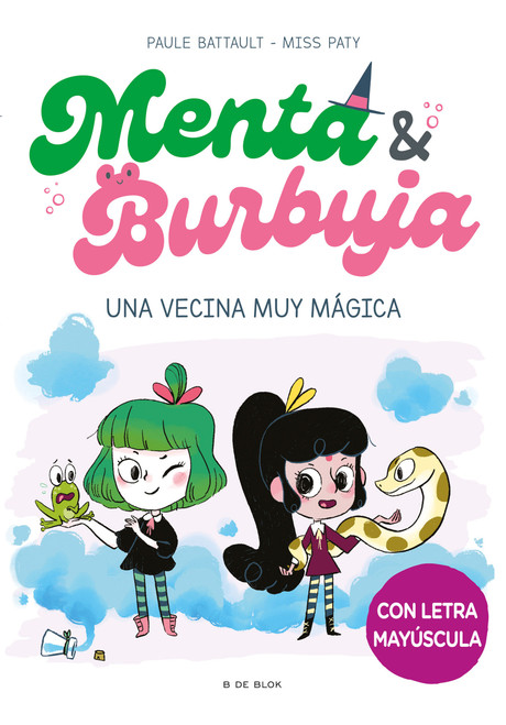 Menta & Burbuja: Una vecina muy mágica / Mint & Bubble: A Very Magical Neighbor (Spanish Edition) by Paule Battault, Miss Paty, 9786073846868