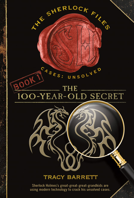 The 100-Year-Old Secret (The Sherlock Files Book One) by Tracy Barrett, 9780312602123