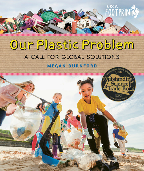 Our Plastic Problem (A Call for Global Solutions) by Megan Durnford, 9781459836709