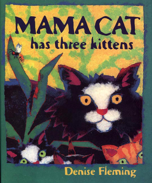 Mama Cat Has Three Kittens by Denise Fleming, Denise Fleming, 9780805071627