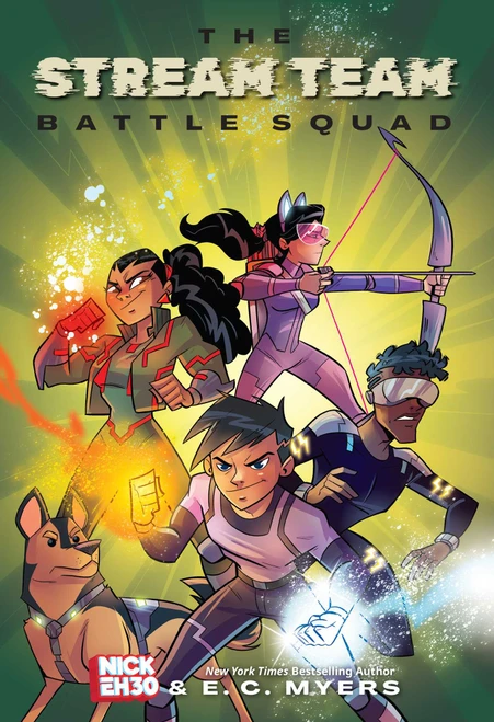 The Stream Team (Battle Squad) by Nick Eh 30, E.C. Myers, 9781524884581