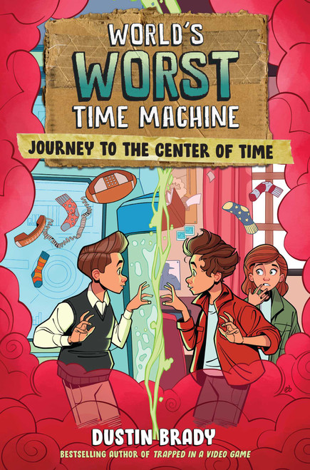 World's Worst Time Machine (Journey to the Center of Time) by Dustin Brady, Dave Bardin, 9781524890377