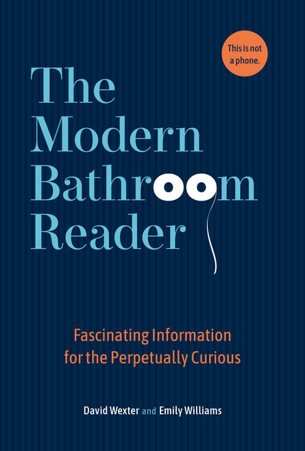 The Modern Bathroom Reader (Fascinating Information for the Perpetually Curious) by David Wexler, Emily Williams, 9781524892234