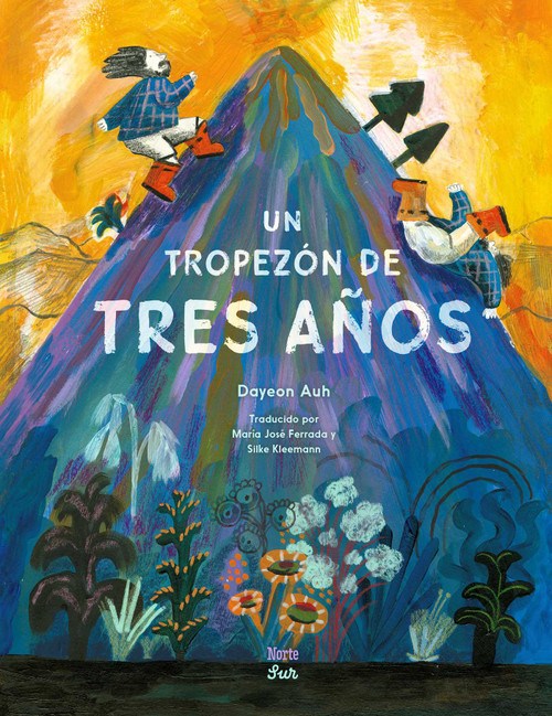 Un tropezón de tres años (Spanish Edition) (Basado en un cuento popular coreano) by Dayeon Auh, María José Ferrada, Silke Kleemann, 9780735845787