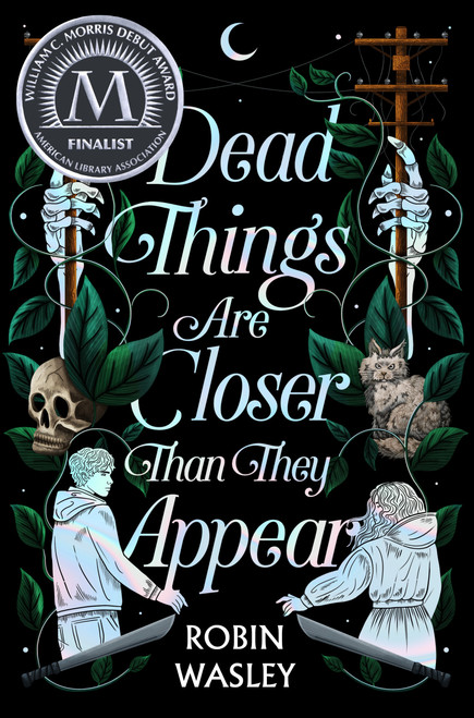 Dead Things Are Closer Than They Appear - 9781665914611 by Robin Wasley, 9781665914611