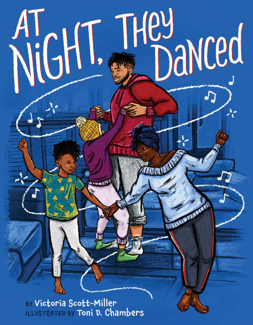 At Night, They Danced by Victoria Scott-Miller, Toni D. Chambers, 9781665927819