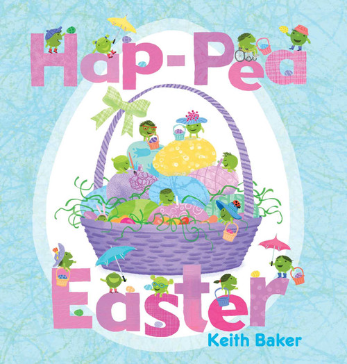 Hap-Pea Easter by Keith Baker, Keith Baker, 9781665940245