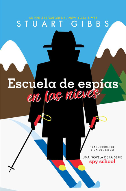 Escuela de espías en las nieves (Spy Ski School) (Spanish Edition) - 9781665956550 by Stuart Gibbs, Eida Del Risco, 9781665956550