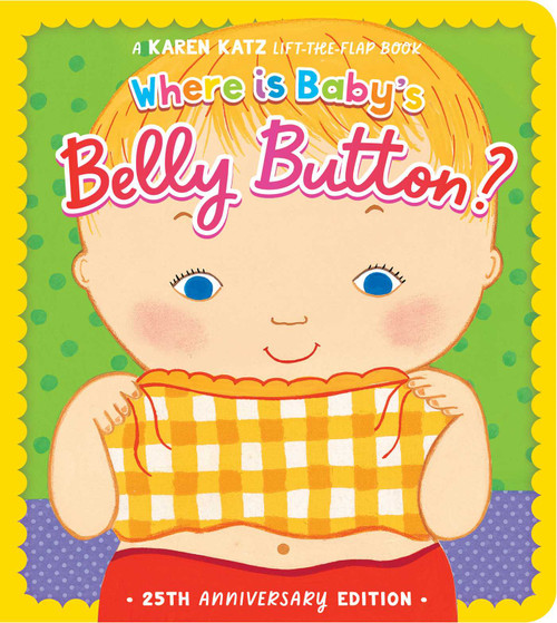 Where Is Baby's Belly Button? (25th Anniversary Edition) by Karen Katz, Karen Katz, 9781665971638