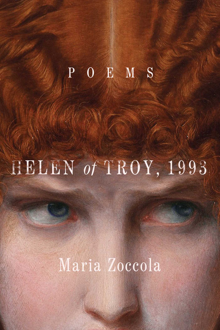 Helen of Troy, 1993 (Poems) by Maria Zoccola, 9781668046333
