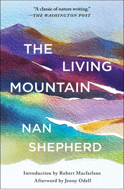 The Living Mountain by Nan Shepherd, Robert Macfarlane, Jenny Odell, 9781668066591