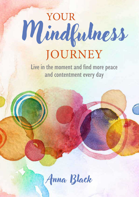 Your Mindfulness Journey (Live in the moment and find more peace and contentment every day) by Anna Black, 9781800654013