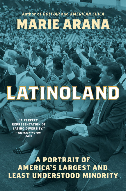 LatinoLand (A Portrait of America's Largest and Least Understood Minority) - 9781982184902 by Marie Arana, 9781982184902