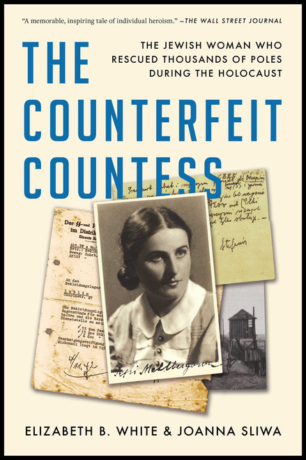 The Counterfeit Countess (The Jewish Woman Who Rescued Thousands of Poles During the Holocaust) - 9781982189136 by Elizabeth B. White, Joanna Sliwa, 9781982189136